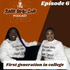 Episode 6: FIRST generation at a four year college