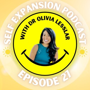 Beyond Medicine: Psycho-Neuro-Immunology & The Power of the Mind with Dr. Olivia Lesslar Self Expansion Podcast 27