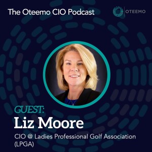 Digital Transformation For Ladies Golf With Liz Moore from LPGA | Oteemo CIO Podcast