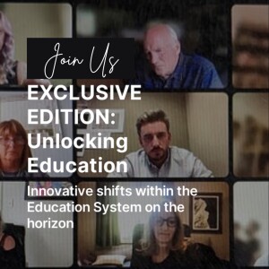 Episode 8: EXCLUSIVE SPECIAL EDITION: Unlocking Education Webinar
