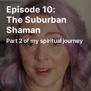 Episode 12: The Suburban Shaman