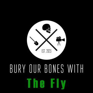 Bury Our Bones With The Fly