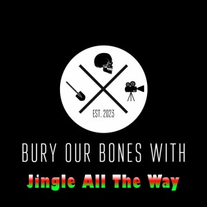 Bury Our Bones With Jingle All The Way