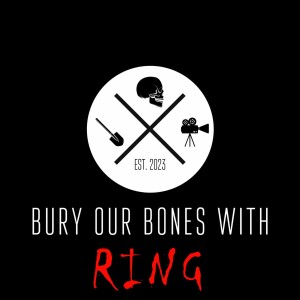 Bury Our Bones With Ring