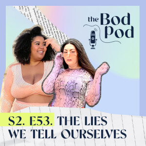 53. The lies we tell ourselves with Leslie Tucker