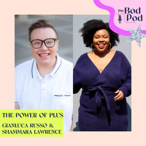 35. Talking Body with The Power of Plus’s Gianluca Russo & Shammara Lawrence