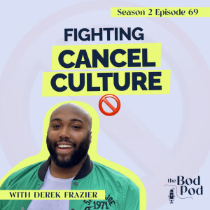 69. Big Brother Runner-Up Derek Frazier on Fighting Cancel Culture | The BodPod S2 E19