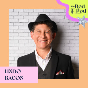 33. Talking Body with Lindo Bacon