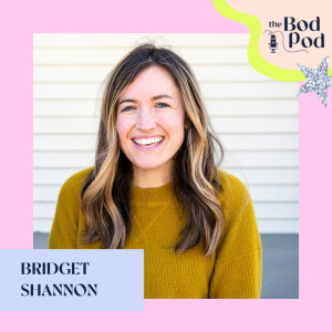 32. Talking Body with Wellness Lately’s Bridget Shannon