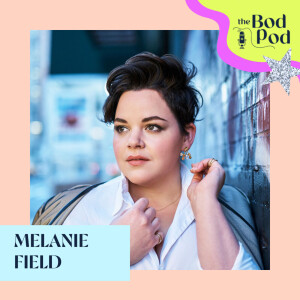 43. Talking Body with Melanie Field