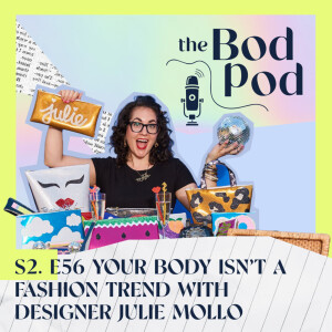 56. Your Body Isn’t a Fashion Trend with Designer Julie Mollo