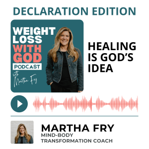 Declaration Edition: Healing Is God’s Idea