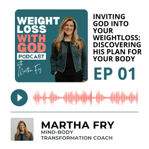 Inviting God Into Your Weight Loss: Discovering His Plan For Your Body