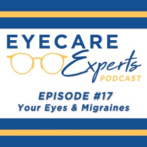 Episode 17 – Your Eyes & Migraines