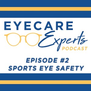 Episode 2 - Playing Sports & Eye Safety