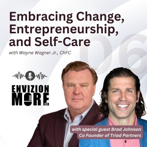 Embracing Change, Entrepreneurship and Self-Care with Brad Johnson