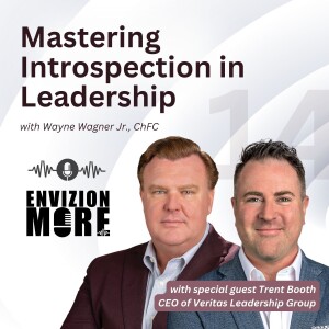 Mastering Introspection in Leadership with Trent Booth