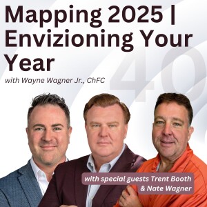 40. Mapping 2025 | Envizioning Your Year with Trent Booth and Nate Wagner