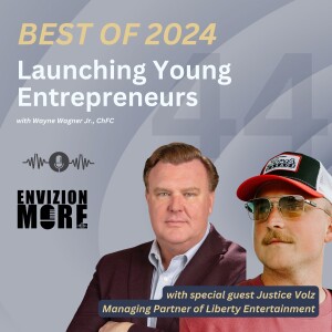44. Best of 2024 - Launching Young Entrepreneurs with Justice Volz