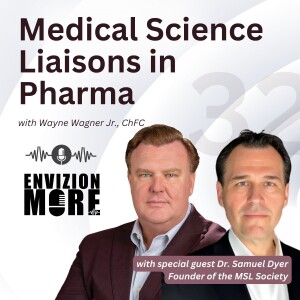 32. Medical Science Liaisons and the Business of Pharma with Dr. Samuel Dyer