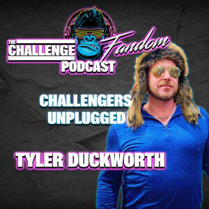 #43 Challengers Unplugged - Tyler Duckworth