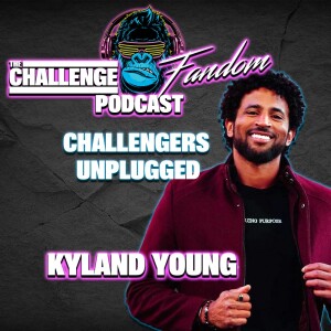 #159 Challengers Unplugged: Kyland Young Beyond The Edit