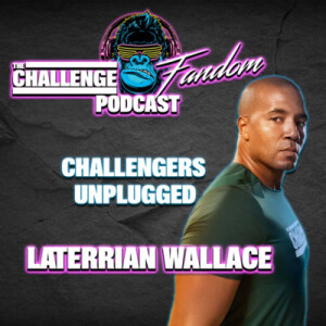 #25 Challengers Unplugged - Laterrian Wallace