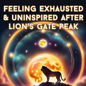 Why You’re Feeling Exhausted After Lion’s Gate Peak (and How to Fix It)