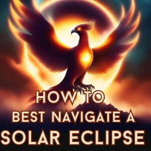 How To Best Navigate A Solar Eclipse