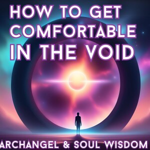 How To Get Comfortable In The Void