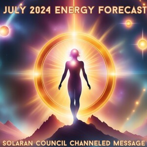 July 2024 Energy Forecast: Breakthrough, Transformation & Inspired Action