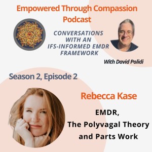 Rebecca Kase on EMDR, Polyvagal and Parts Work