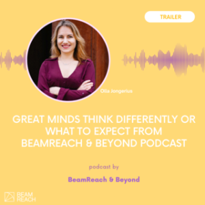 BeamReach & Beyond: Great minds think differently or what to expect from BeamReach & Beyond podcast