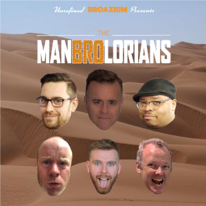 The MANBROLORIANS: BIG FINALE SHOW! Chapters Seven & Eight