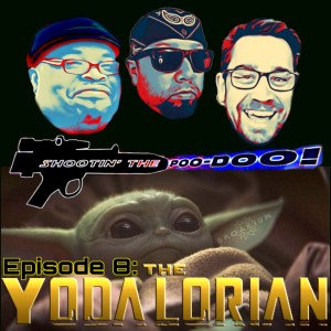 Shootin' The Poo-Doo! Ep.8 - The Yodalorian