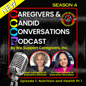 Nutrition and Health pt 1: Navigating Caregiving while taking care of yourself.