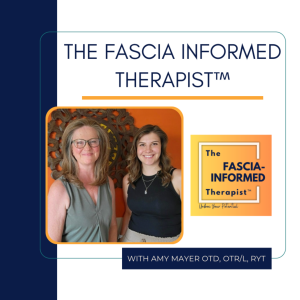 Ep7 An Interview with Kaitlyn Rambo, Occupational Therapist and Fascia Science Enthusiast