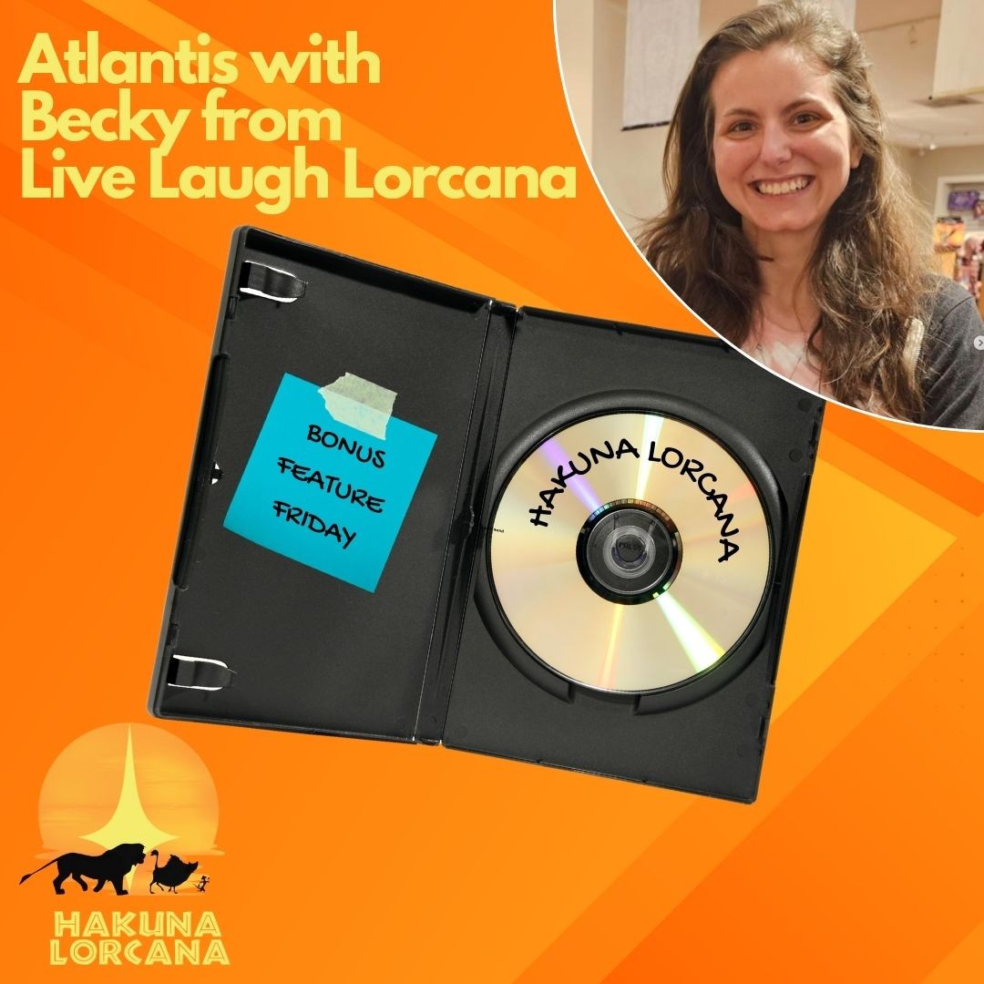 Bonus Feature Friday - Atlantis with Becky from Live Laugh Lorcana