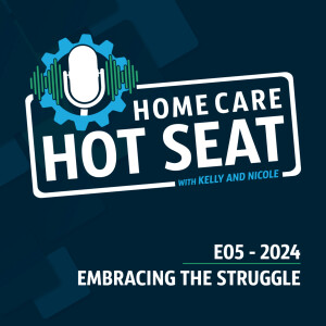 Embracing the Struggle: Navigating the Highs and Lows of Home Care Entrepreneurship