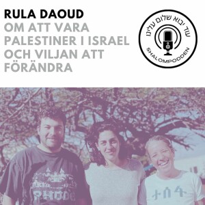 EP:1 med Rula Daood om att vara Palestinier i Israel och viljan att förändra