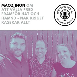 EP 4: med Maoz Inon om att välja fred framför hat och hämnd - när kriget raserar allt