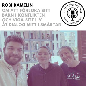 EP11: Robi Damelin Om att förlora sitt barn i konflikten och viga sitt liv åt dialog mitt i smärtan