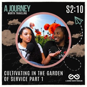 Cultivating in the Garden of Service: Part 1