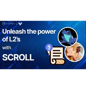 Unleashing the Power of L2's with Scroll | Interview with Raza Rython | Cyfrin