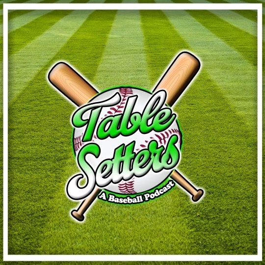 Tablesetters: A Baseball Podcast