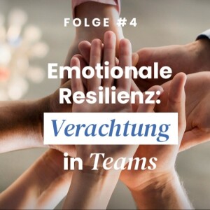 Emotionale Resilienz: Verachtung in Teams