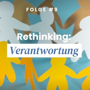 Rethinking: Verantwortung