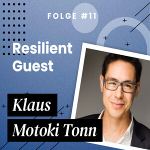 Resilient Guest: Klaus Motoki Tonn