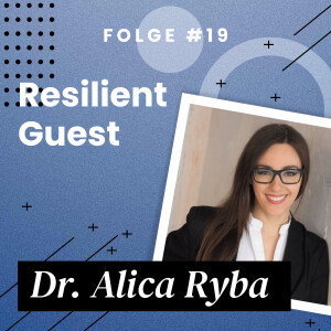 Resilient Guest: Dr. Alica Ryba