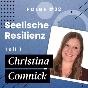 Seelische Resilienz mit Christina Comnick Part 1